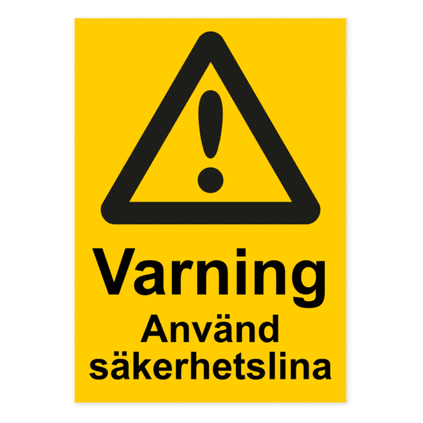 Varning, använd säkerhetslina-skylten har storleken 210x297mm och tillverkas i materialet Aluminium 0.7mm. Denna standardskylt kan anpassas så att du kan skapa din egen version av skylten.