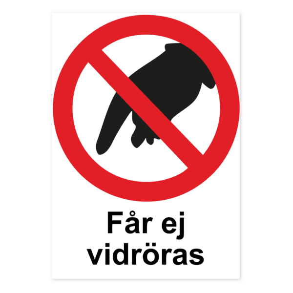 Får ej vidröras-skylten har storleken 210x297mm och tillverkas i materialet Aluminium 0.7mm. Denna standardskylt kan anpassas så att du kan skapa din egen version av skylten.